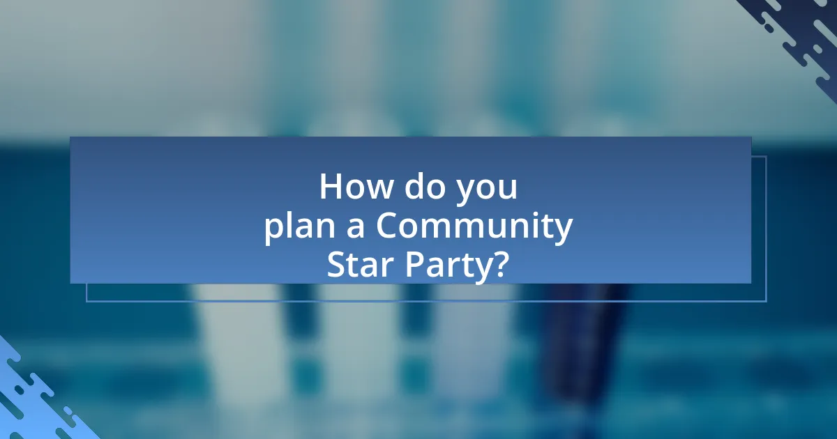 How do you plan a Community Star Party?