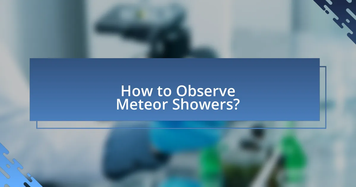 How to Observe Meteor Showers?